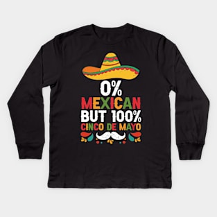 0% Mexican But 100% Cinco De Mayo Fiesta Sombrero Funny Kids Long Sleeve T-Shirt